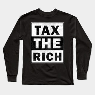 Tax the Rich Long Sleeve T-Shirt